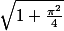 \sqrt{1+\frac{\pi ^2}{4}}